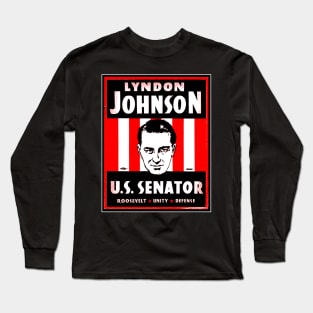 LYNDON JOHNSON U.S SENATOR Long Sleeve T-Shirt